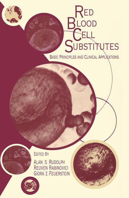 Red Blood Cell Substitutes: Basic Principles and Clinical Applications: Basic Principles and Clinical Applications - stevensbooks