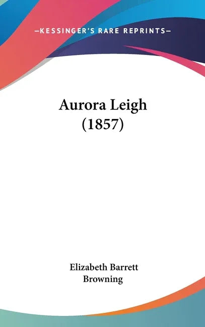 Aurora Leigh (1857) - stevensbooks