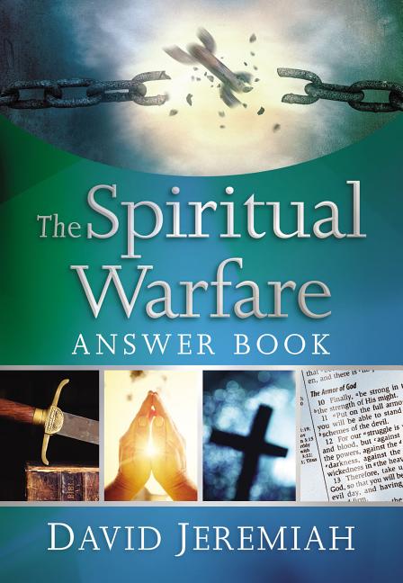 Spiritual Warfare Answer Book: Equipping Christians for Daily Spiritual Battles (Answers to Over 80 of Your Pressing Questions about Protecting Yourse - Ingram