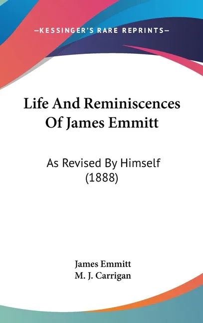 Life And Reminiscences Of James Emmitt: As Revised By Himself (1888) - stevensbooks