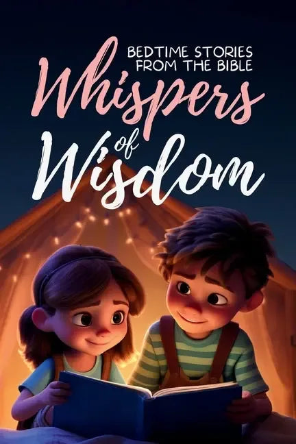 Whispers of Wisdom: Bedtime Stories from the Bible - Inspirational Tales for Kids, Christian Children's Books, Moral Lessons, Faith, and Family Devoti - stevensbooks