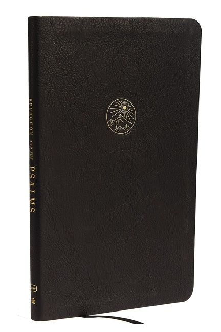 Spurgeon and the Psalms: The Book of Psalms with Devotions from Charles Spurgeon (Nkjv, Black Leathersoft, Comfort Print) - Ingram