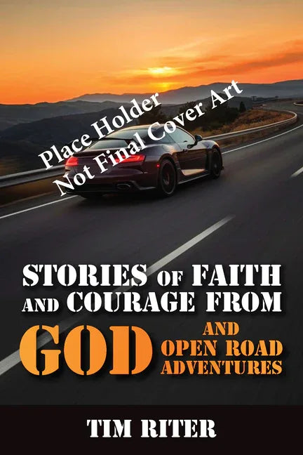 Stories of Faith and Courage God and Open Road Adventures: God and Open Road Adventures - stevensbooks