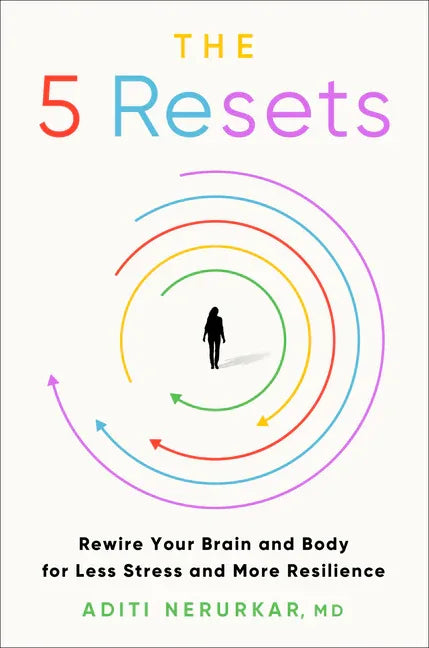 5 Resets: Rewire Your Brain and Body for Less Stress and More Resilience - stevensbooks