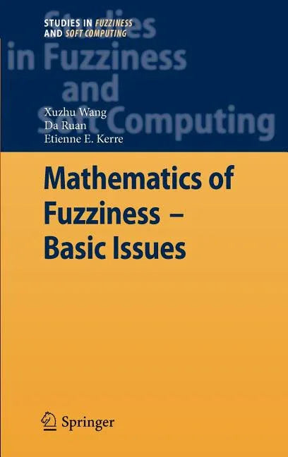 Mathematics of Fuzziness--Basic Issues (2009) - stevensbooks