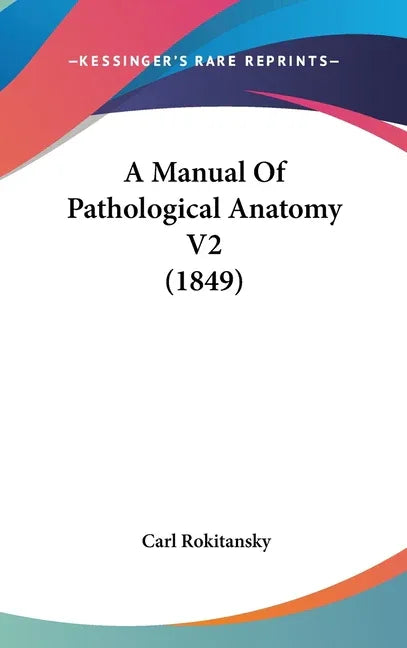 Manual Of Pathological Anatomy V2 (1849) - stevensbooks