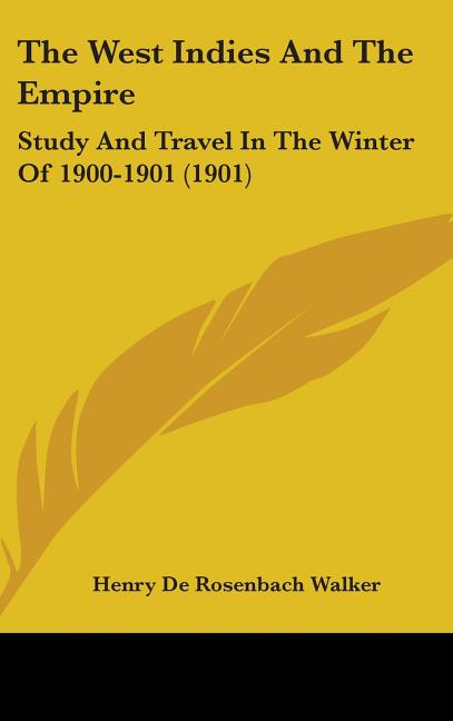 West Indies And The Empire: Study And Travel In The Winter Of 1900-1901 (1901) - Ingram