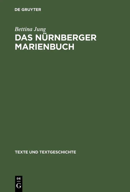 Das Nürnberger Marienbuch: Untersuchungen Und Edition (Reprint 2012) - stevensbooks