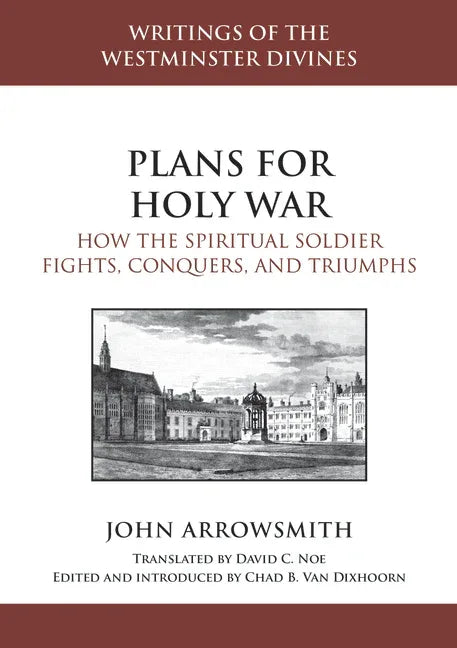 Plans for Holy War: How the Spiritual Soldier Fights, Conquers, and Triumphs - stevensbooks