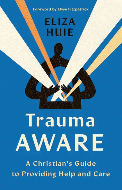 Trauma Aware: A Christian's Guide to Providing Help and Care - stevensbooks