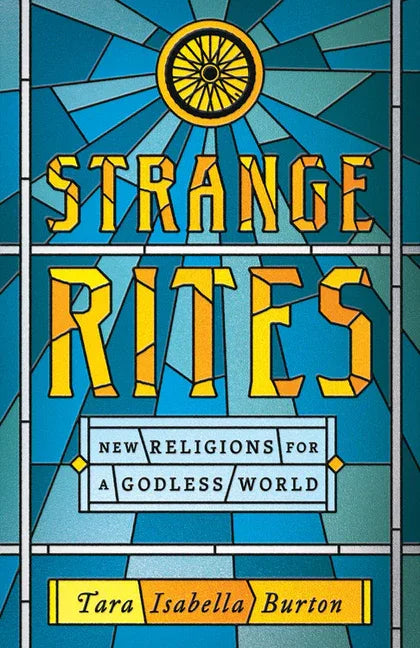 Strange Rites: New Religions for a Godless World - stevensbooks