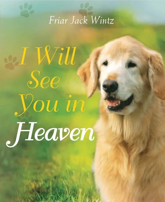 I Will See You in Heaven (Dog Lover's Edition) (Enlarged/Expanded) - stevensbooks