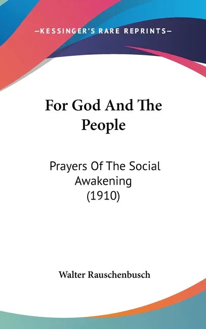 For God And The People: Prayers Of The Social Awakening (1910) - stevensbooks