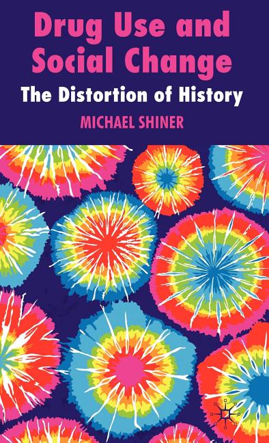 Drug Use and Social Change: The Distortion of History (2009) - Ingram