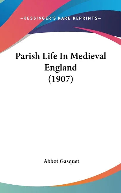 Parish Life In Medieval England (1907) - stevensbooks