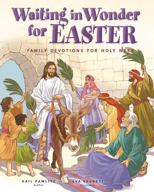 Waiting in Wonder for Easter: Family Devotions for Holy Week - stevensbooks