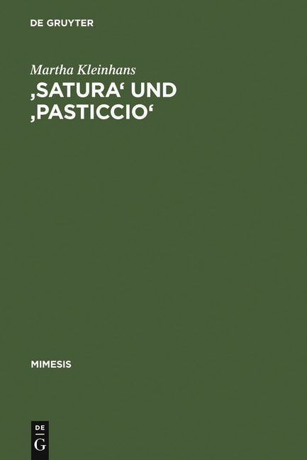 'Satura' Und 'Pasticcio': Formen Und Funktionen Der Bildlichkeit Im Werk Carlo Emilio Gaddas (Reprint 2011) - Ingram