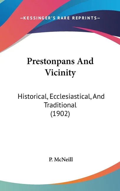 Prestonpans And Vicinity: Historical, Ecclesiastical, And Traditional (1902) - stevensbooks
