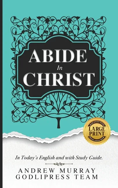 Andrew Murray Abide in Christ: In Today's English and with Study Guide (LARGE PRINT) - stevensbooks