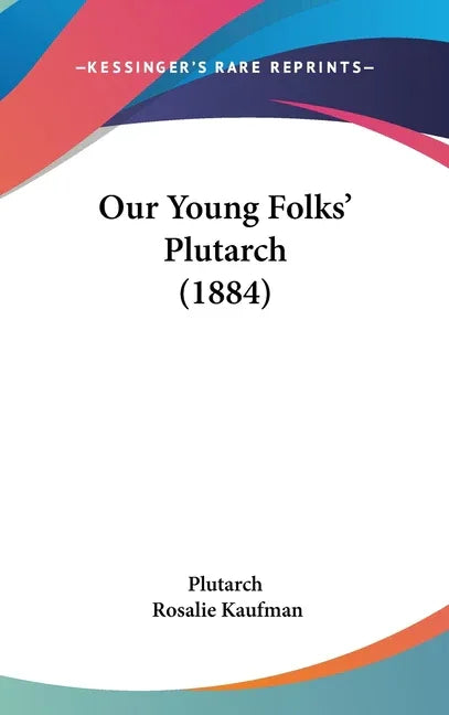 Our Young Folks' Plutarch (1884) - stevensbooks