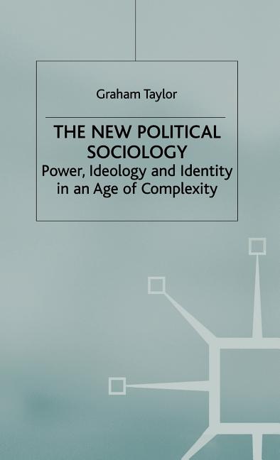 New Political Sociology: Power, Ideology and Identity in an Age of Complexity (2010) - Ingram