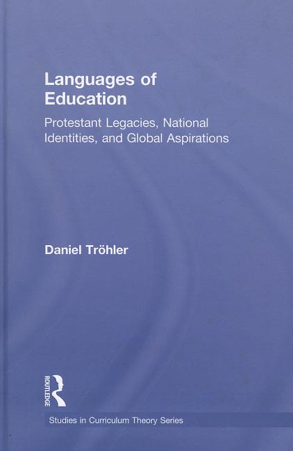 Languages of Education: Protestant Legacies, National Identities, and Global Aspirations - Ingram