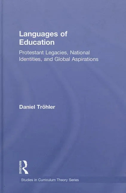 Languages of Education: Protestant Legacies, National Identities, and Global Aspirations - stevensbooks