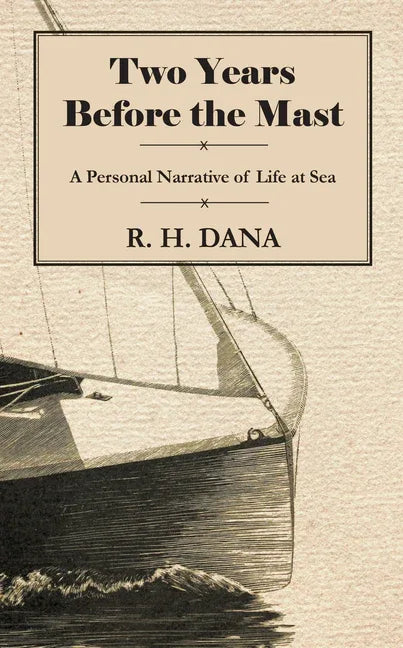 Two Years Before the Mast - A Personal Narrative of Life at Sea - stevensbooks