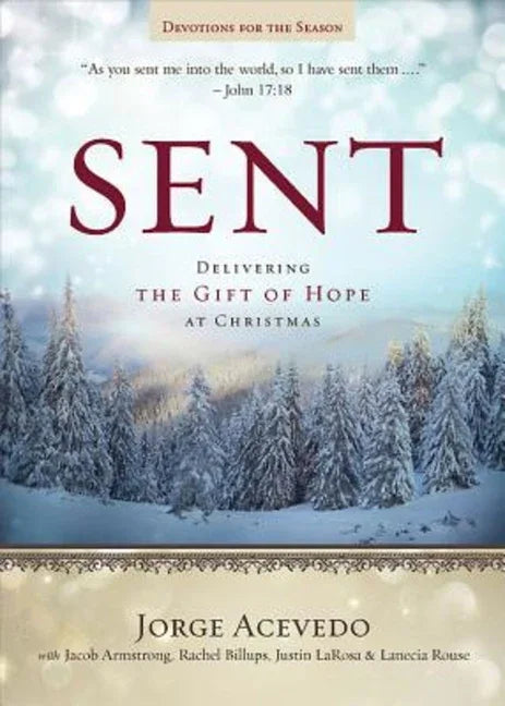 Sent Devotions for the Season: Delivering the Gift of Hope at Christmas - stevensbooks