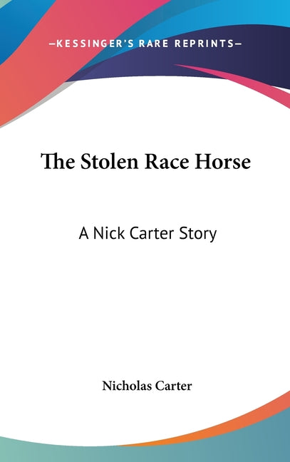 Stolen Race Horse: A Nick Carter Story - Ingram