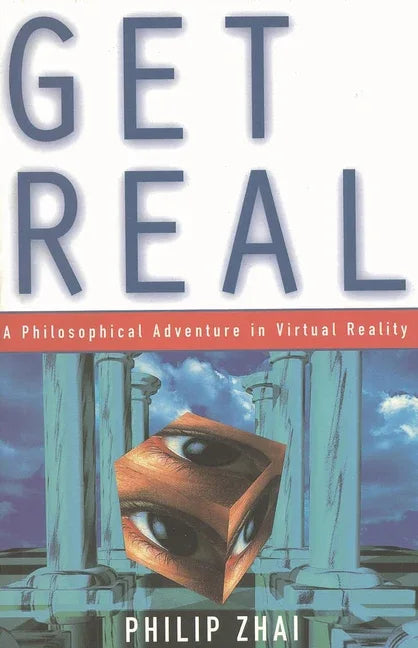 Get Real: A Philosophical Adventure in Virtual Reality - stevensbooks