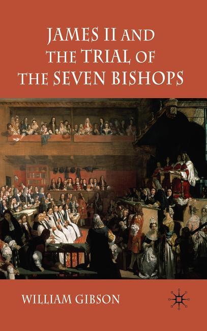 James II and the Trial of the Seven Bishops (2009) - stevensbooks