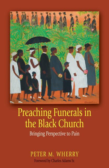 Preaching Funerals in the Black Church: Bringing Perspective to Pain - stevensbooks