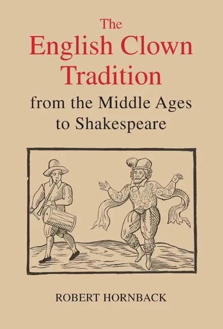 English Clown Tradition from the Middle Ages to Shakespeare - stevensbooks