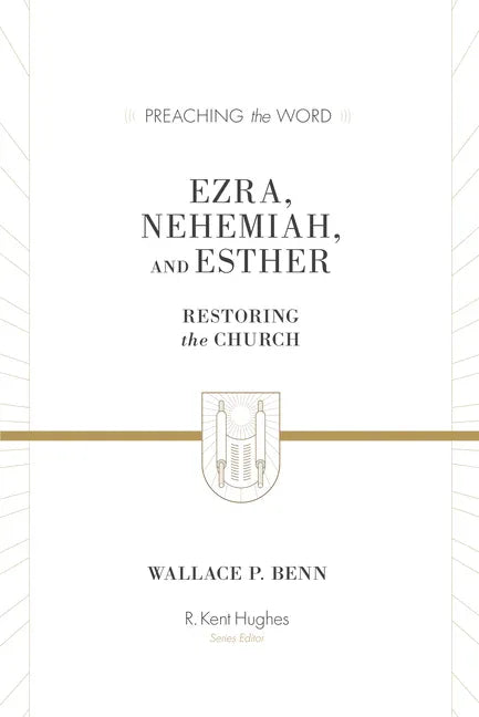 Ezra, Nehemiah, and Esther: Restoring the Church - stevensbooks