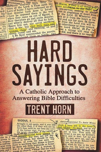 Hard Sayings: A Catholic Approach to Answering Bible Difficulties - stevensbooks