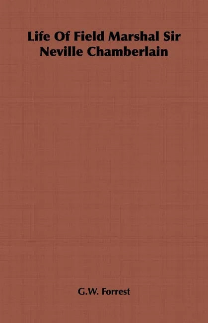 Life Of Field Marshal Sir Neville Chamberlain - stevensbooks