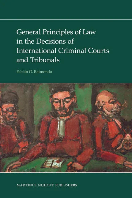 General Principles of Law in the Decisions of International Criminal Courts and Tribunals - stevensbooks