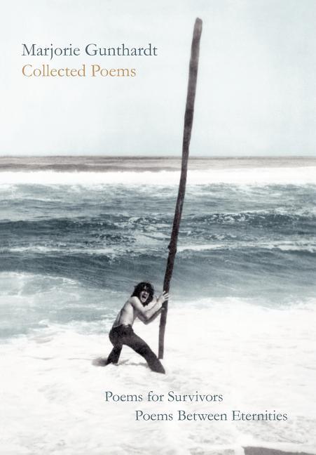 Collected Poems: Poems for Survivors & Poems Between Eternities - stevensbooks