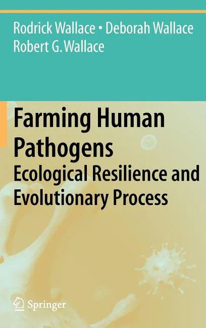 Farming Human Pathogens: Ecological Resilience and Evolutionary Process (2009) - stevensbooks