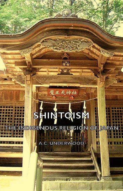 Shintoism: The Indigenous Religion of Japan - stevensbooks