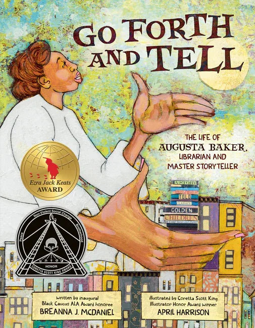 Go Forth and Tell: The Life of Augusta Baker, Librarian and Master Storyteller - stevensbooks