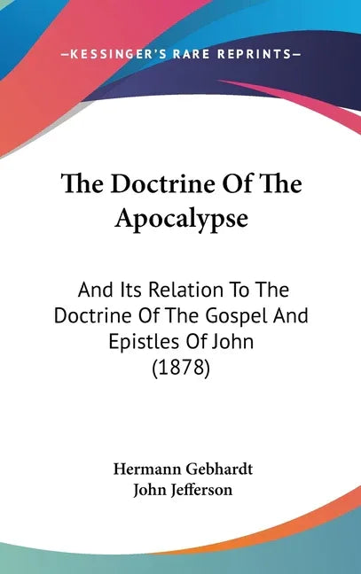 Doctrine Of The Apocalypse: And Its Relation To The Doctrine Of The Gospel And Epistles Of John (1878) - stevensbooks