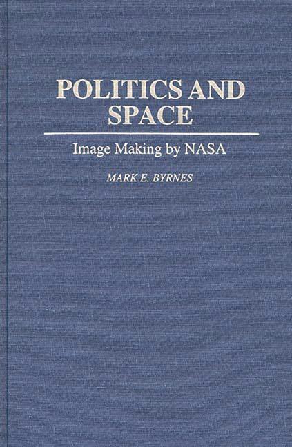 Politics and Space: Image Making by NASA - stevensbooks