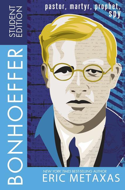 Bonhoeffer Student Edition: Pastor, Martyr, Prophet, Spy - stevensbooks