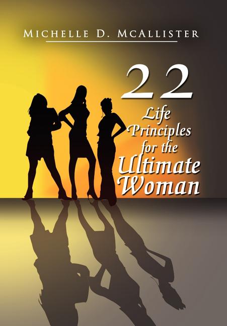 Twenty-Two Life Principles for the Ultimate Woman - Ingram