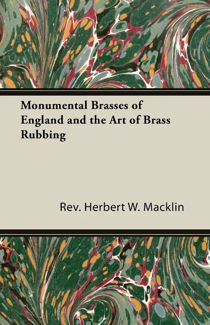 Monumental Brasses of England and the Art of Brass Rubbing - stevensbooks
