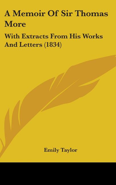 Memoir Of Sir Thomas More: With Extracts From His Works And Letters (1834) - Ingram