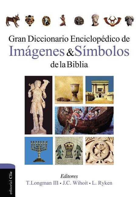 Gran Diccionario Enciclopédico de Imágenes Y Símbolos de la Biblia - stevensbooks