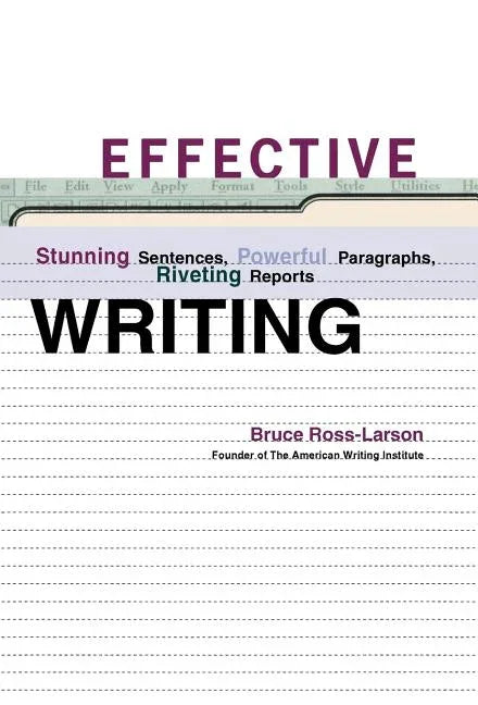 Effective Writing: Stunning Sentences, Powerful Paragraphs, Riveting Reports - stevensbooks